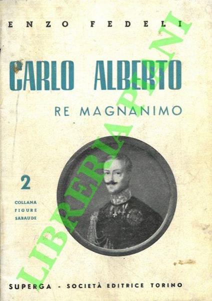 Carlo Alberto Re magnanimo - Enzo Fedeli - copertina