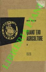 Quand'ero agricoltore. Volume Terzo