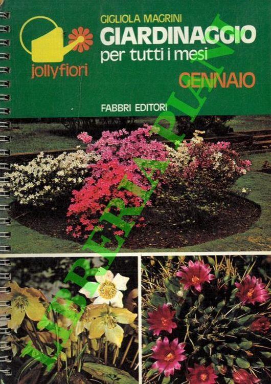 Giardinaggio per tutti i mesi. Gennaio - Gigliola Magrini - copertina