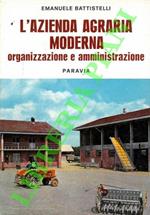 L' azienda agraria moderna organizzazione e amministrazione