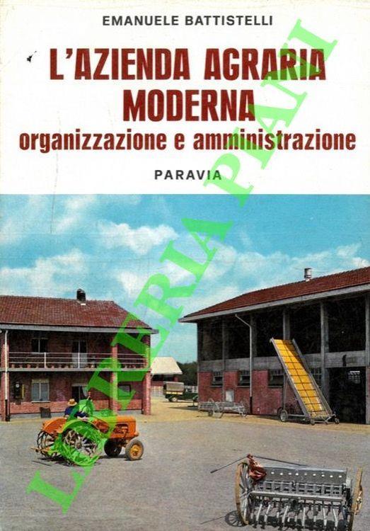 L' azienda agraria moderna organizzazione e amministrazione - Emanuele Battistelli - copertina