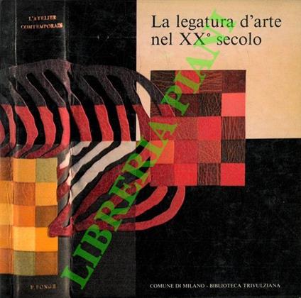 La legatura d’arte nel XX secolo - Giulia Bologna - copertina