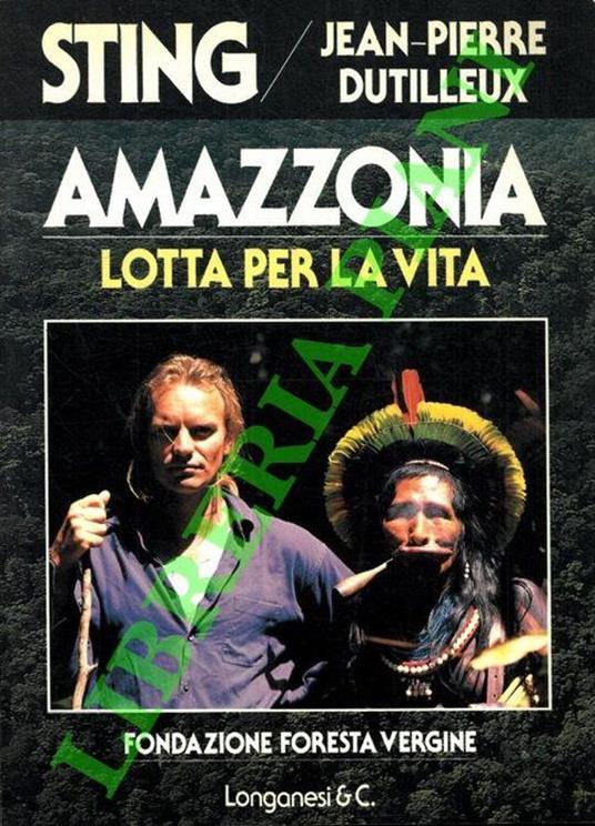 Amazzonia. Lotta per la vita - Sting - copertina