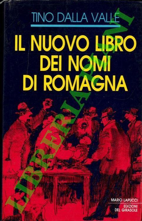 Il nuovo libro dei nomi di Romagna - Tino Dalla Valle - copertina