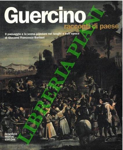 Guercino. Racconti di paese - Massimo Pulini - copertina