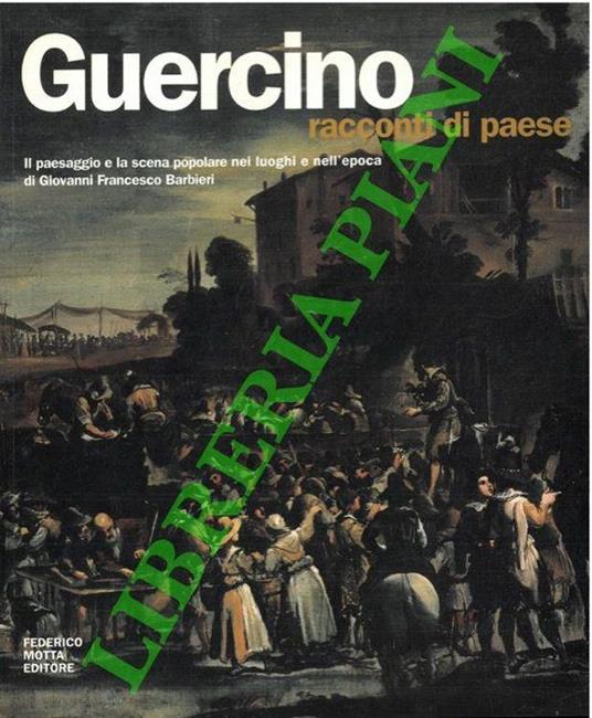 Guercino. Racconti di paese - Massimo Pulini - Libro Usato - Motta editore  - | IBS