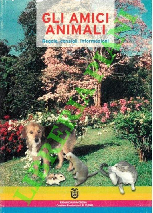Gli amici animali. Regole, consigli, informazioni - Roberta Macrì - copertina