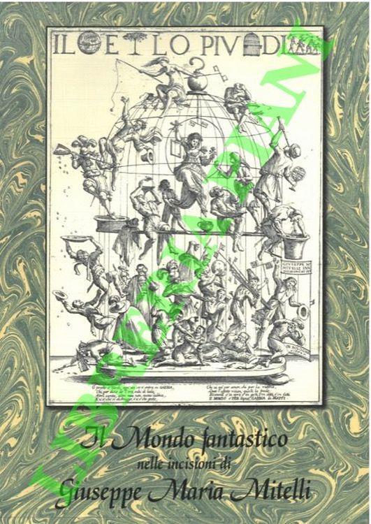 il mondo fantastico nelle incisioni di Giuseppe Maria Mitelli - Giancarlo Roversi - copertina