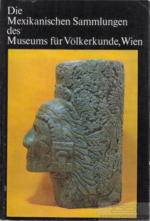 Die Mexikanischen Sammlungen. Museum für Völkerkunde, Wien - copertina