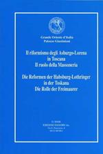 Il riformismo degli Asburgo - Lorena in Toscana. Il ruolo della Massoneria. Apporto della RL Quatuor Coron