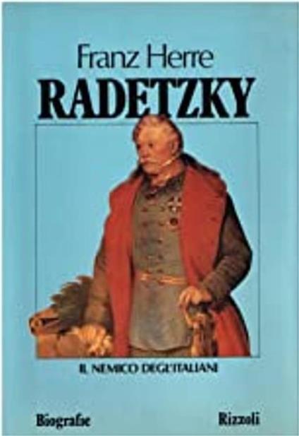 Radetzky. Il nemico degli italiani - Franz Herre - copertina