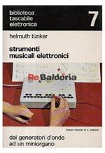 Strumenti musicali elettronici. Dai generatori d'onde ad un miniorgano