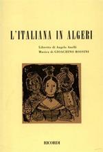 L' italiana in Algeri. Dramma giocoso in due atti