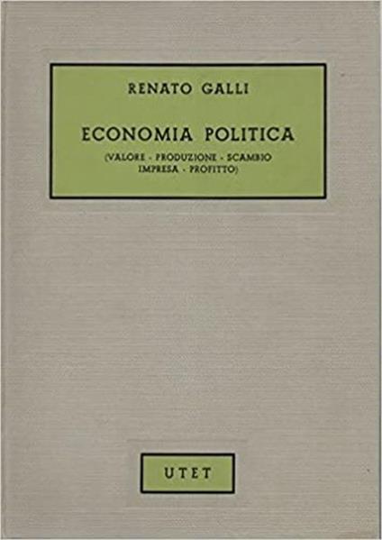 Economia politica. ( valore, produzione, scambio, impresa, profitto ) - Renzo Galli - copertina