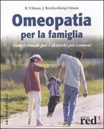 Omeopatia per la famiglia. Tutti i rimedi per i disturbi più comuni