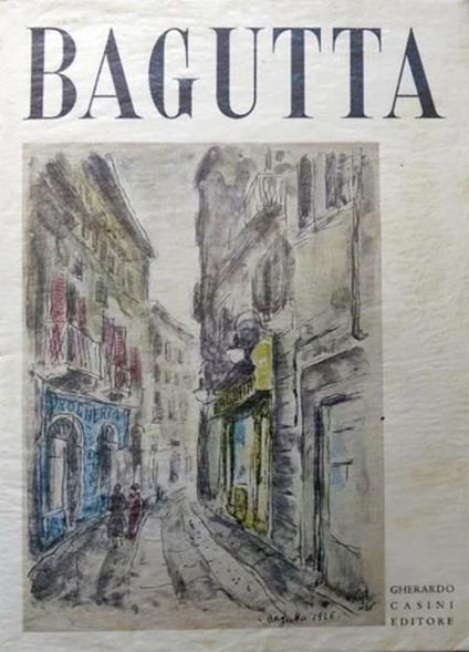 Bagutta. CXXII tavole di Mario Vellani Marchi. Anselmo Bucci, Enzo morelli, Giuseppe Novello, Bernardino Palazzi - Orio Vergani - copertina