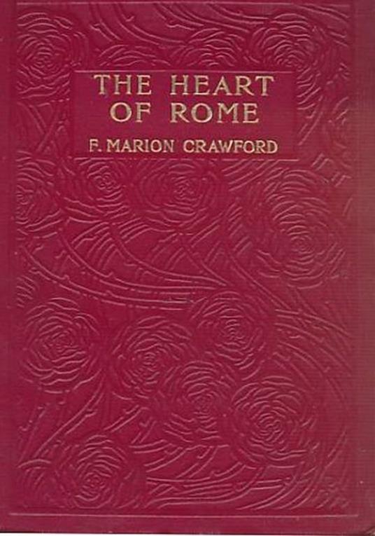 The Heart of Rome. A Tale of the "Lost Water" - F. Marion Crawford - copertina