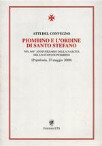 Piombino e l'Ordine di Santo Stefano nel 600° anniversario della nascita dello Stato di Piombino