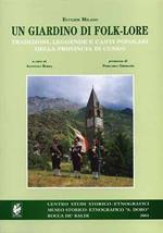 Un giardino di folk - lore. Tradizioni, leggende e canti popolari della provincia di Cuneo