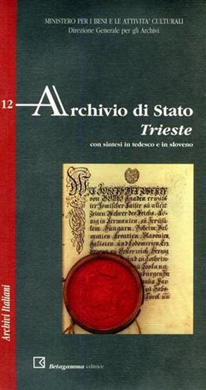 Archivio di Stato. Trieste. Con sintesi tedesca e slovena Libro