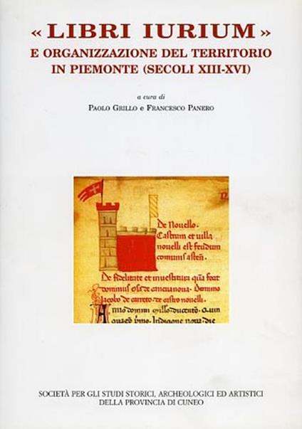 Libri Iurium e organizzazione del territorio in Piemonte. secoli XIII - XVI - copertina