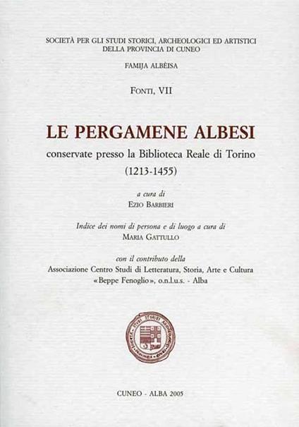 Le pergamene albesi conservate presso la Biblioteca Reale di Torino 1213 - 1455 - copertina