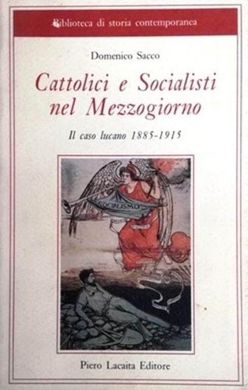 Cattolici e socialisti nel Mezzogiorno. Il caso lucano 1885 - 1915 - Domenico Sacco - copertina