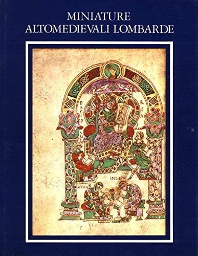 Miniature altomedievali lombarde. Vol. I: La poesia nella Bibbia. Parte II: Nota storica sui Salteri milanesi del del IX secolo - Angelo Paredi - copertina