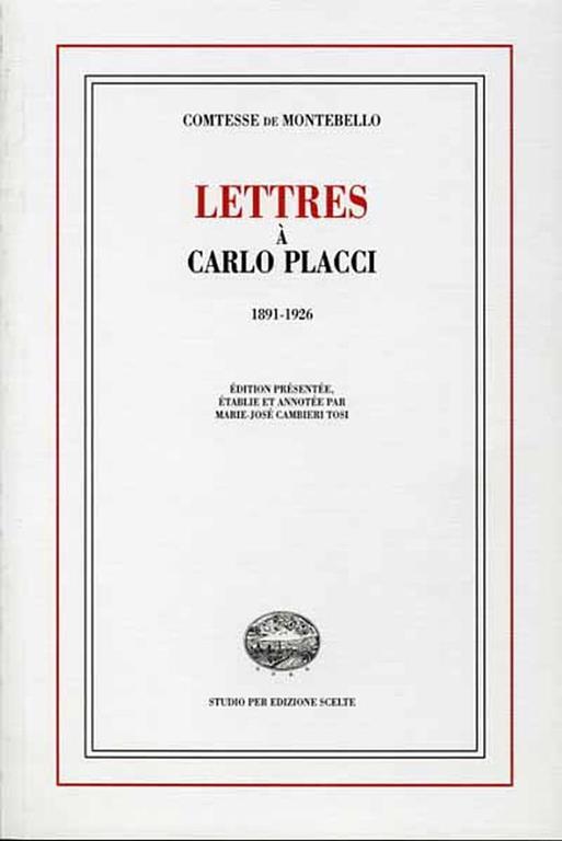 Lettres à Carlo Placci. 1891 - 1926 - Marie José Cambieri Tosi - copertina