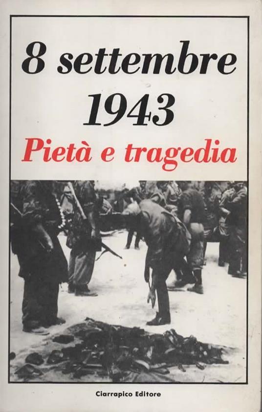 8 settembre 1943. Pietà e tragedia - copertina