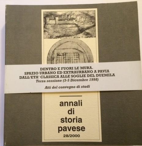 Dentro E Fuori Le Mura. Spazio Urbano Ed Extraurbano A Pavia ... Terza Sessione 28/2000 - copertina