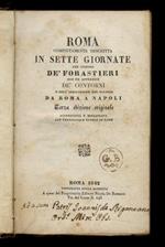 Roma compiutamente descritta in sette giornate per comodo dè forestieri con un appendice dè contorni e dell'indicazione del viaggio da Roma a Napoli. Terza edizione originale accresciuta e migliorata