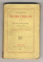 Viaggio nell'India e nella Cina: flora, fauna, costumi e avventure. [Volume primo]