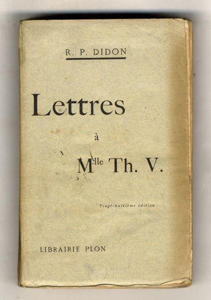 Lettres du R. P. Didon de l'Ordre des Frères prêcheurs à Mademoiselle Th. V - Henri Dibon - copertina