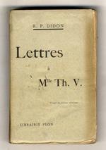 Lettres du R. P. Didon de l'Ordre des Frères prêcheurs à Mademoiselle Th. V