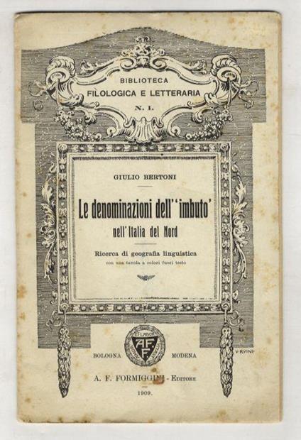 Le denominazioni dell'"imbuto" nell'Italia del Nord. Ricerca di geografia linguistica. Con una tavola a colori fuori testo - Giulio Bertoni - copertina