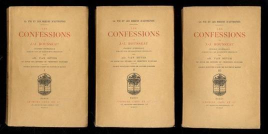 Les Confessions. Edition intégrale. Publiée sur le texte autographe conservé à la Bibliothèque de Genève, accompagnée de variantes extraites du manuscrit de la Chambre des députés, de notes et d'un index par Ad. van Bever, et suivie des Rêveries du p - Jean-Jacques Rousseau - copertina