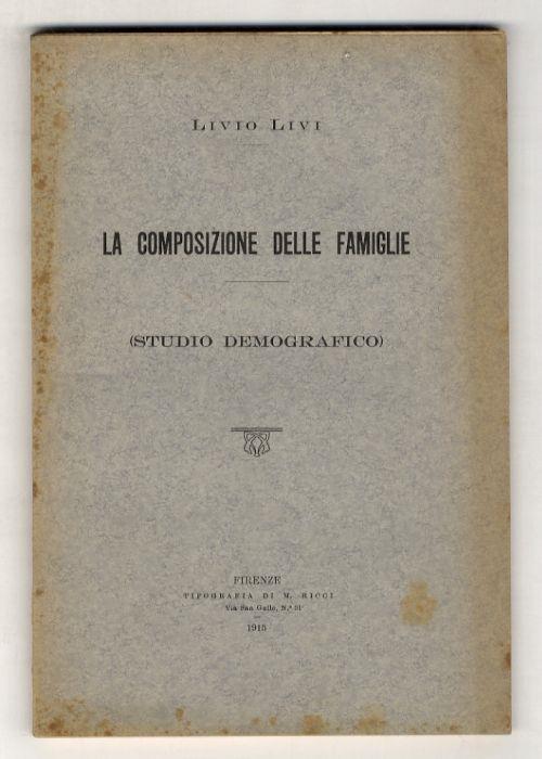 La composizione delle famiglie. (Studio demografico) - Livio Livi - copertina