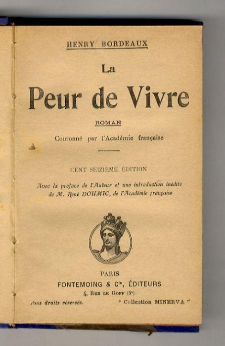 La Peur de Vivre. Roman. Avec la préface de l'auteur et une introduction inédite de M. René Doumic - Henry Bordeaux - copertina