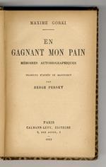 En Gagnant mon Pain. Memoires autobiographiques. Traduit d'après le manuscrit par Serge Persky