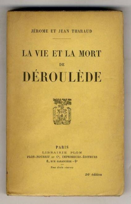 La vie et la mort de Déroulède - Jérome Tharaud - copertina