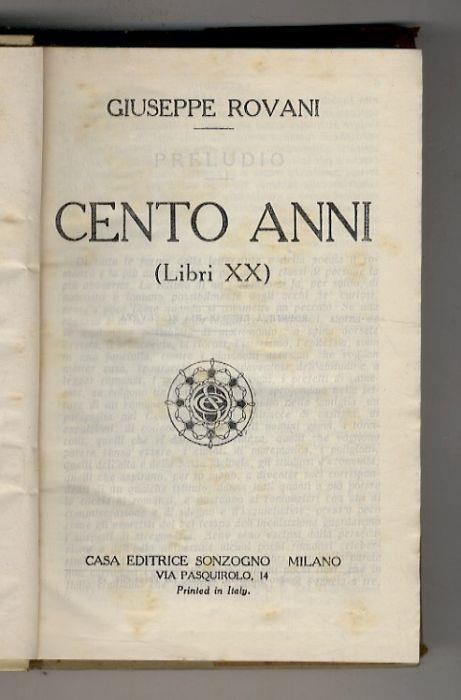 Cento anni (Libri XX). Nuova e riveduta edizione completa su carta India - Giuseppe Rovani - copertina