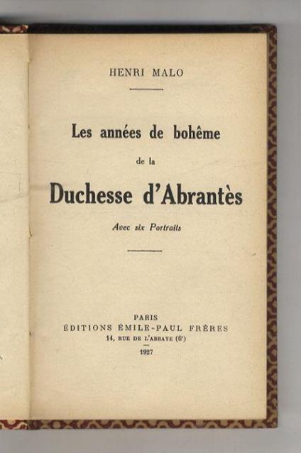 Les années de bohême de la Duchesse d'Abrantès. Avec six Portraits - Henri Malo - copertina