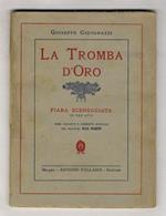 La Tromba d'Oro. Fiaba sceneggiata in tre atti. Cori, balletti e commenti musicali del Maestro Elia Marini