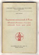 La posizione internazionale di Fiume dall'armistizio all'annessione e il suo assetto costituzionale durante questo periodo