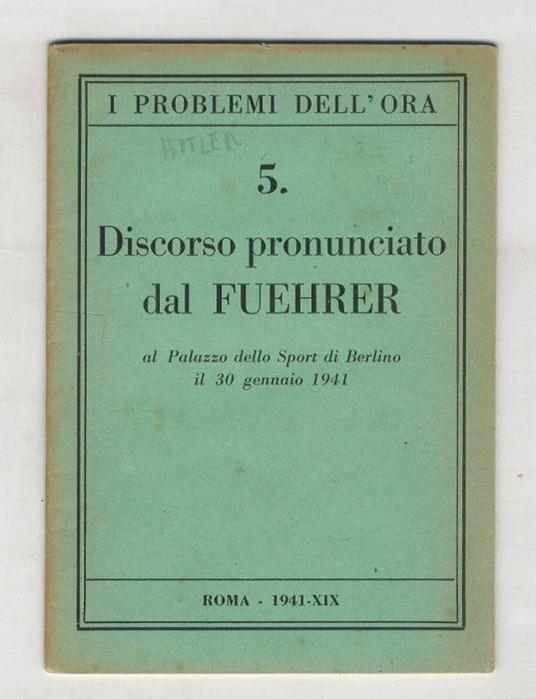 Discorso pronunciato dal Fuehrer al Palazzo dello Sport di Berlino il 30 gennaio 1941 - Adolf Hitler - copertina