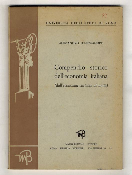 Compendio storico dell'economia italiana. (Dall'economia curtense all'unità) - Alessandro D'Alessandro - copertina