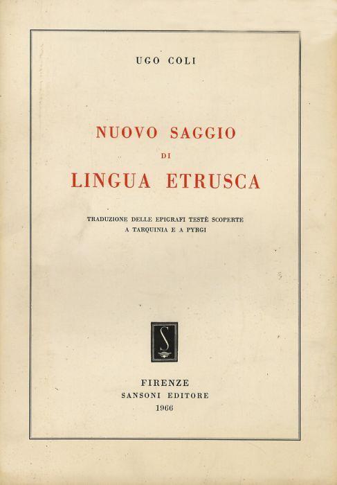 Nuovo saggio di lingua etrusca. Traduzione delle epigrafi testè scoperte a Tarquinia e a Parigi - Ugo Coli - copertina