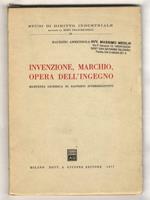 Invenzione, marchio, opera dell'ingegno. Rilevanza giuridica di rapporti intersoggettivi