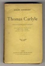 Thomas Carlyle. Essai biographique et critique